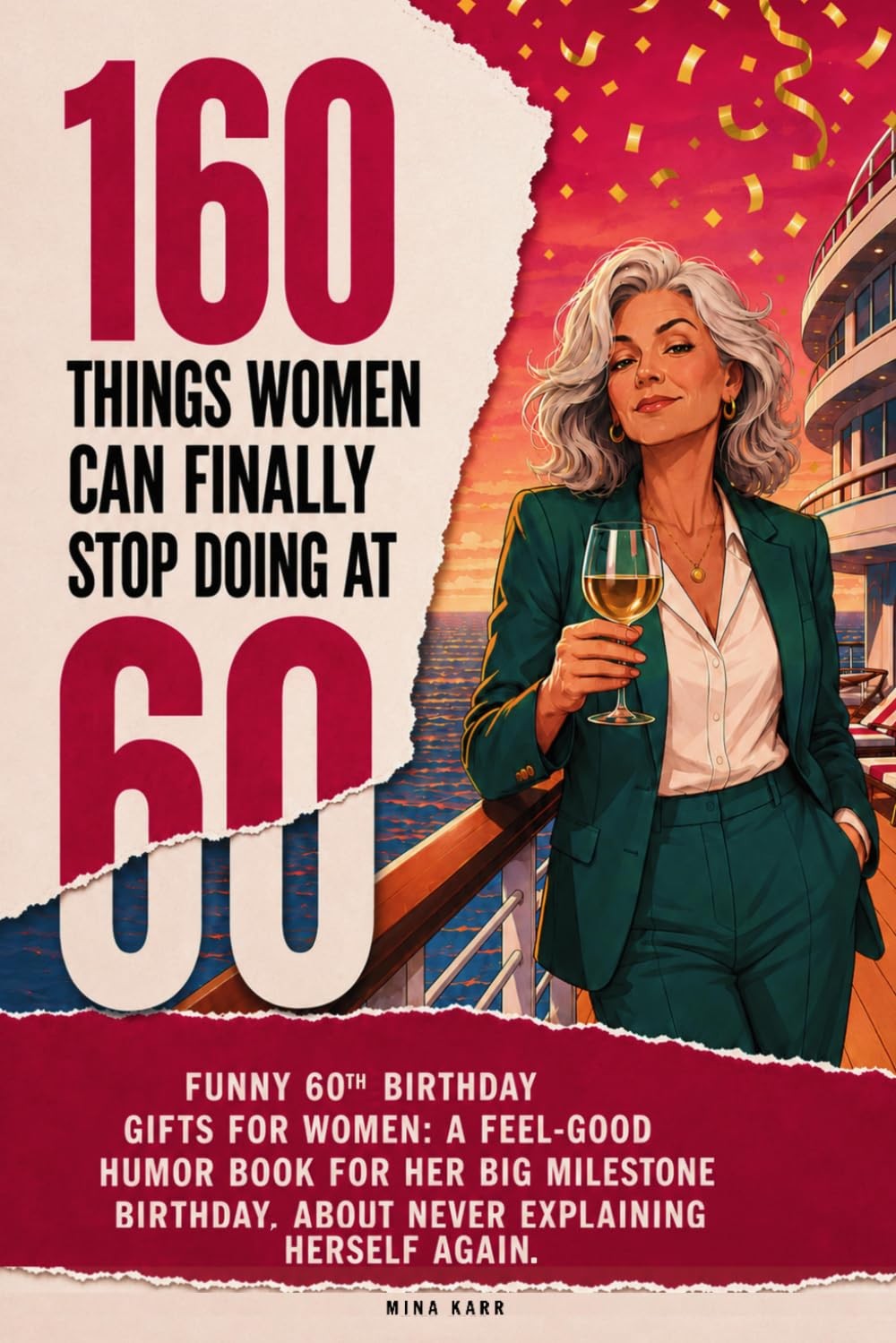 160 Things Women Can Finally Stop Doing at 60: Funny 60th Birthday Gifts for Wom