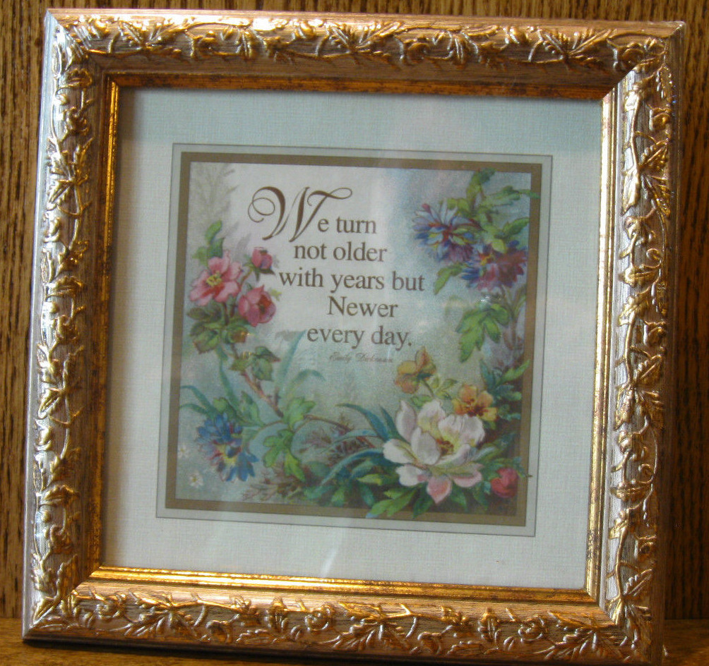 Gallery Graphic Frame 3350-4642 We turn not older with years but... cottagecore