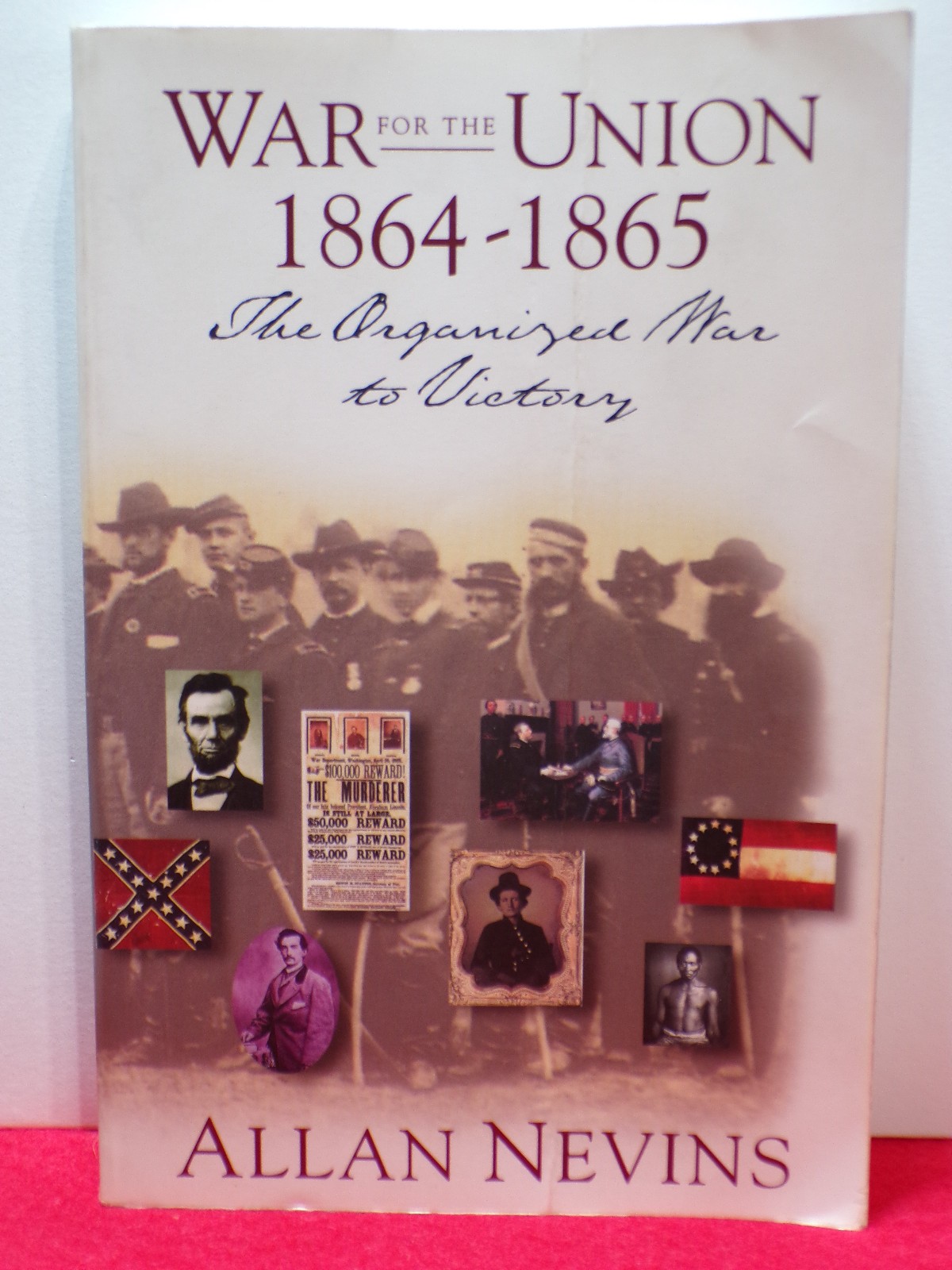 War For The Union 1864-1865 Volume 4 by Allan Nevins. A Paperback Book
