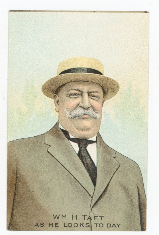 William Howard Taft 1908 Presidential As He Looks Today 6 x 2 & Post Card