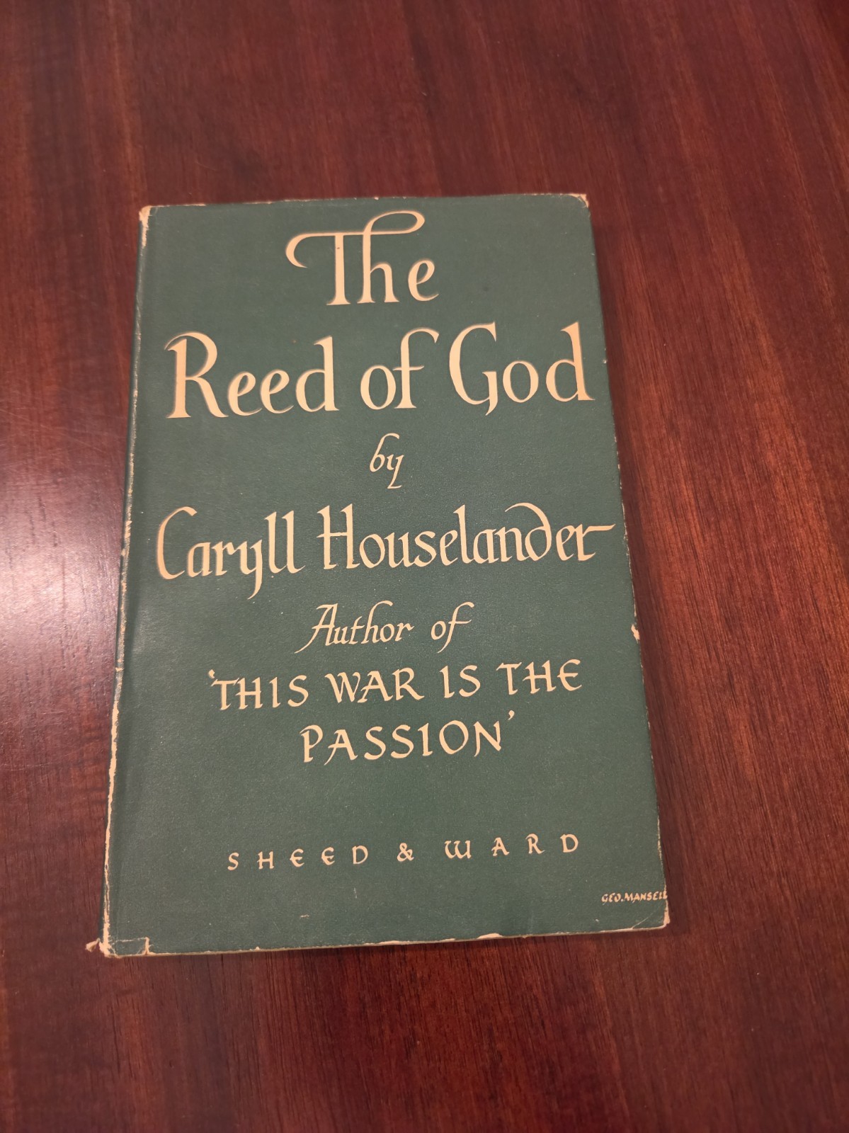 The Reed Of God By Caryll Houselander 1955 Edition W/dust Jacket Sheed & Ward The Reed Of God By Caryll Houselander 1955 Edition W/dust Jacket Sheed & Ward