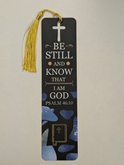 PSALM 46:10 BE STILL AND KNOW THAT I AM GOD - BOOKMARK with tassel PSALM 46:10 BE STILL AND KNOW THAT I AM GOD - BOOKMARK with tassel