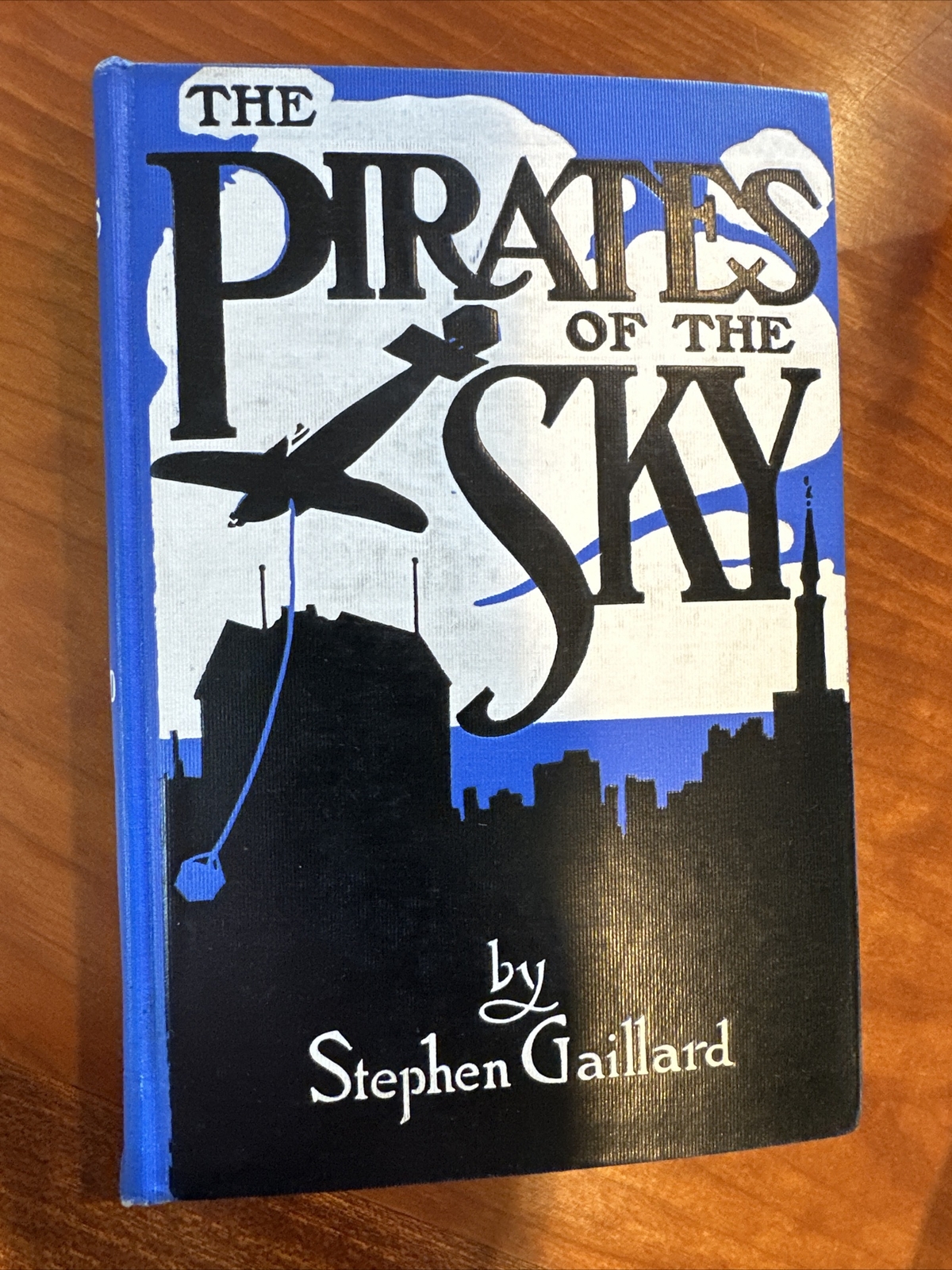 The Pirates of the Sky Stephen Gaillard 1915 Rand 1st ed. Leon D’Emo Aviation