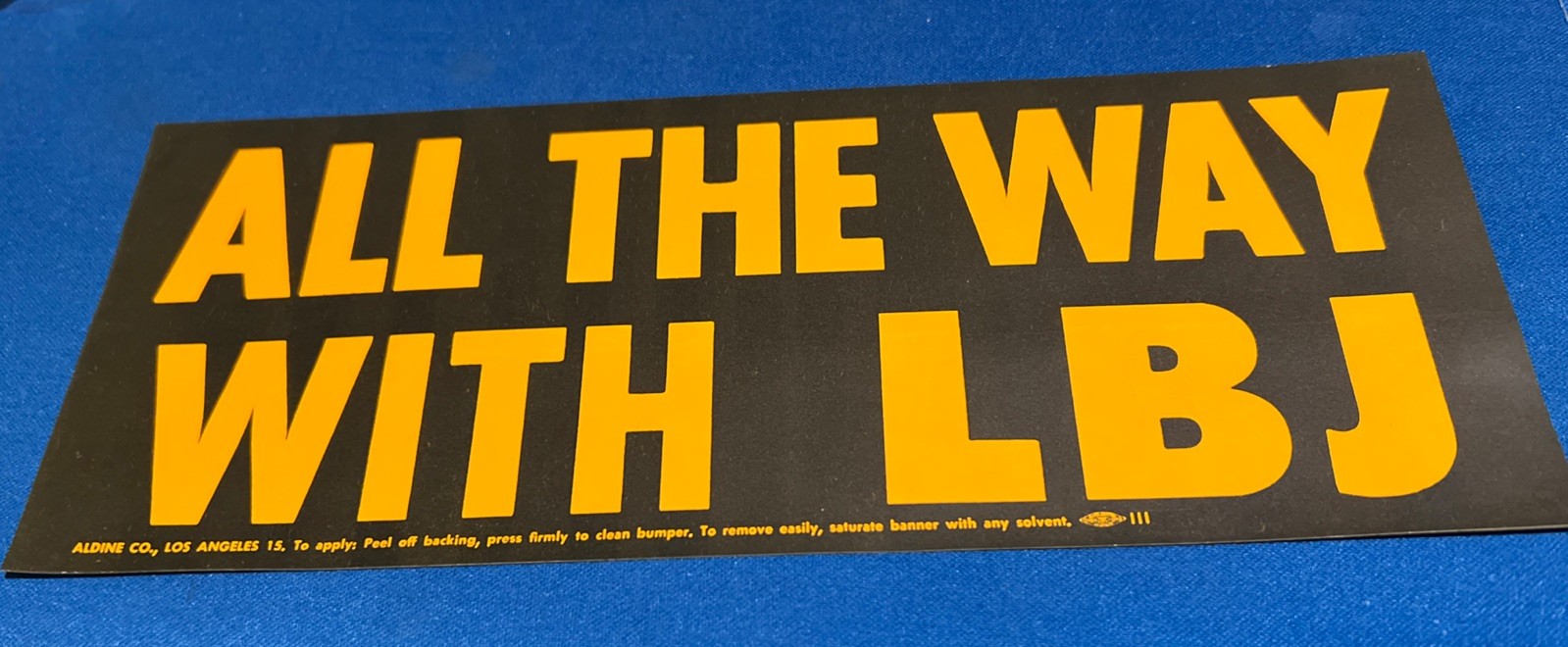 Rare All The Way LBJ   Bumper Sticker  10” NOS