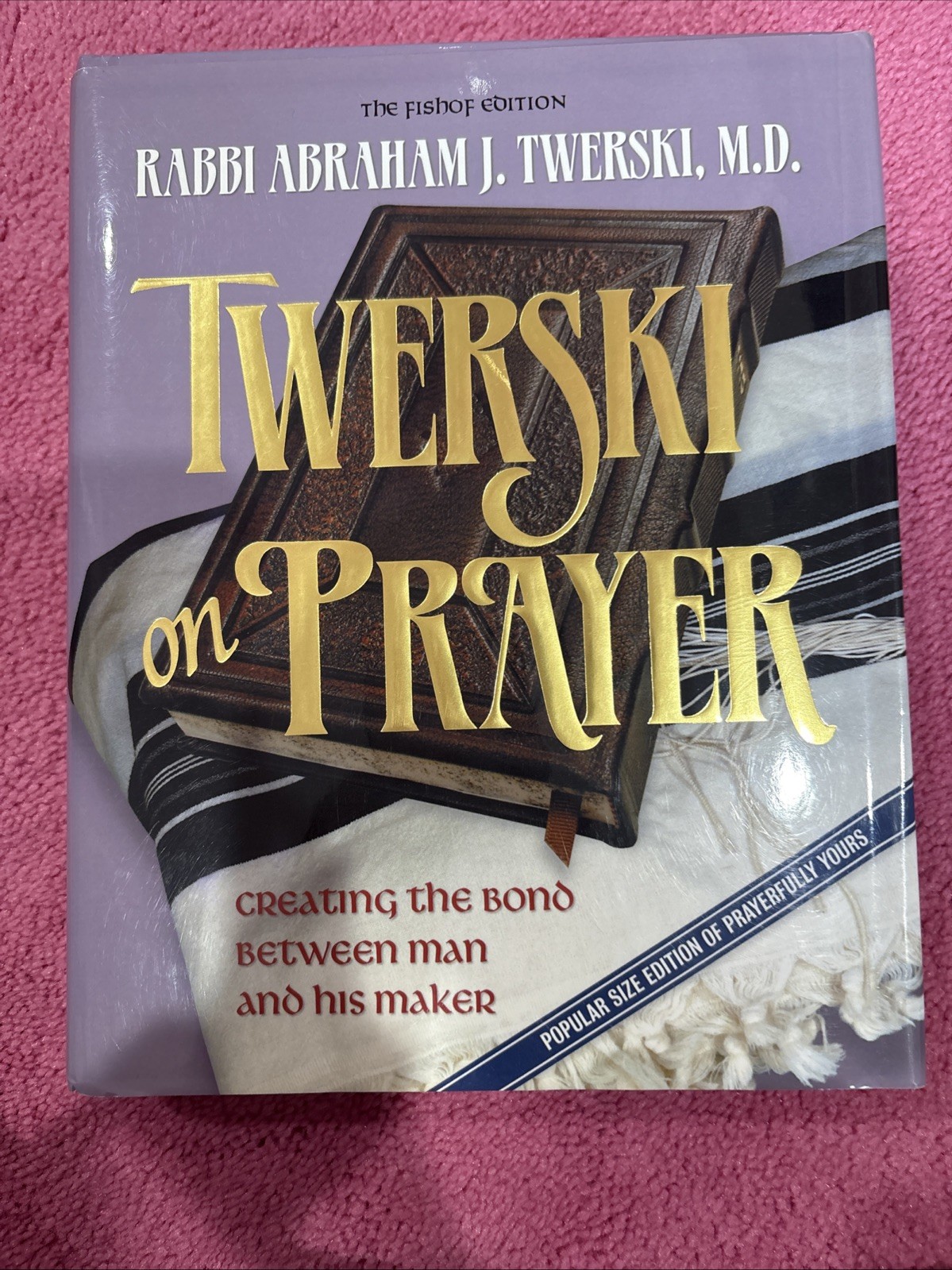 Twerski On Prayer by Rabbi Abraham J. Twerski- The Bond Between Man & His Maker