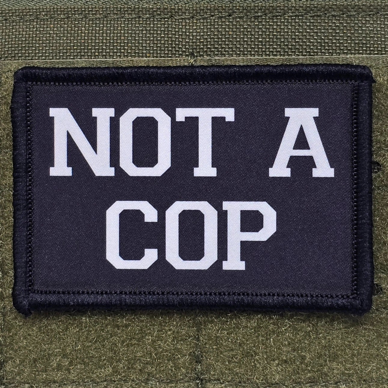 Not A Cop Patch Moral Tactical Meme Military Police USA Funny Hook & Loop 3x2