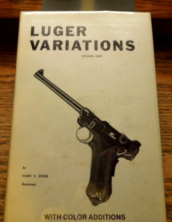 Luger Variations Volume 1 Autographed Hardback Harry Jones 1971 304 pgs NEW Luger Variations Volume 1 Autographed Hardback Harry Jones 1971 304 pgs NEW