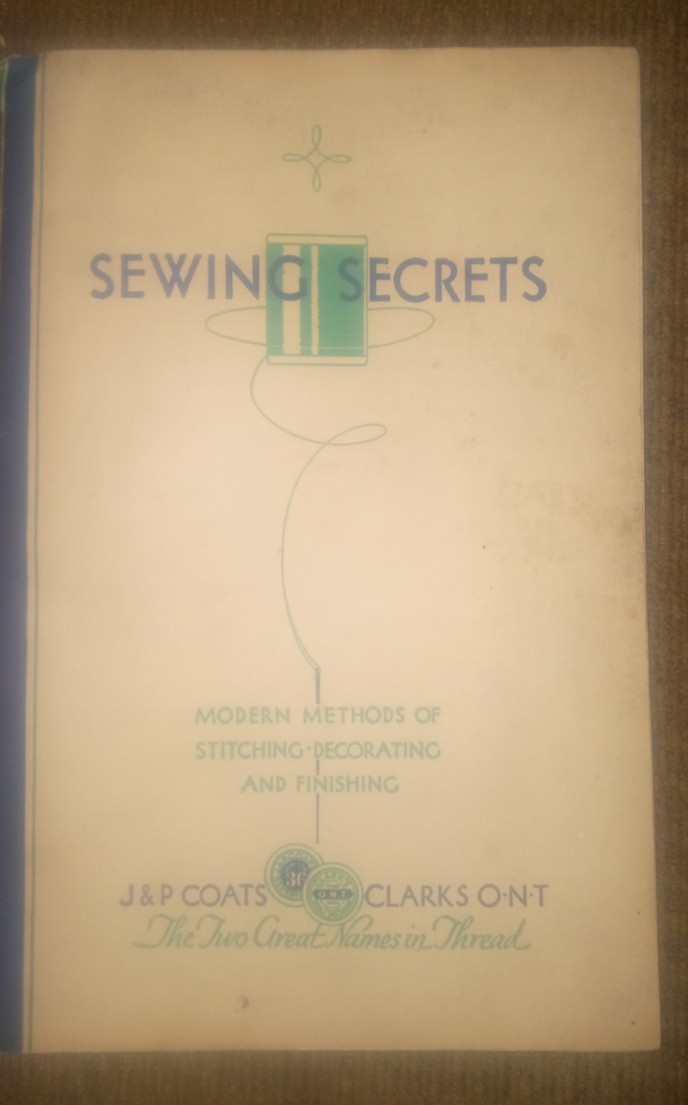 1931 Sewing Secrets J&P Coats Clarks Booklet 1931 Sewing Secrets J&P Coats Clarks Booklet