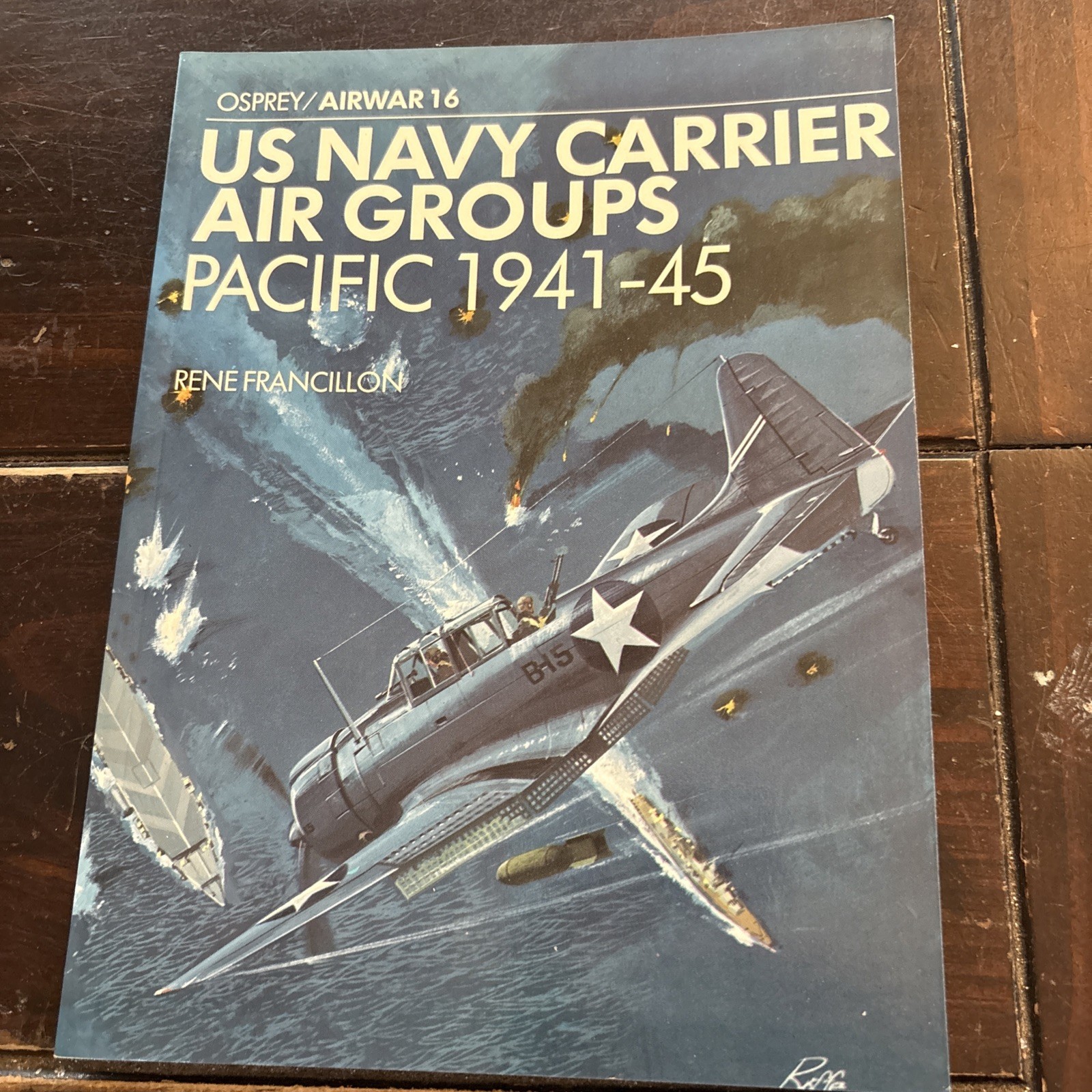 WW2 US USN Navy Carrier Air Groups Pacific 1941 to 45 Osprey Airwar No 16 Used S WW2 US USN Navy Carrier Air Groups Pacific 1941 to 45 Osprey Airwar No 16 Used S