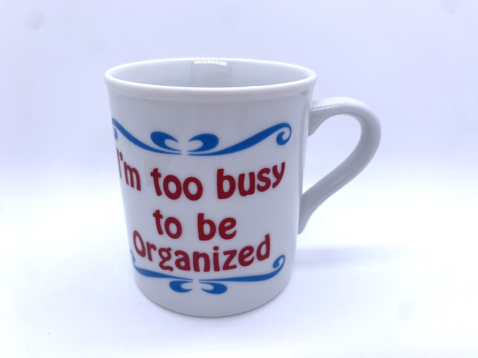 Vintage I’M TOO BUSY TO BE ORGANIZED Coffee Mug Funny Slogan