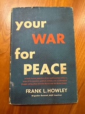 RARE AUTOGRAPHED 1953 Your War for Peace Frank Howley Holt & Co WWII picture