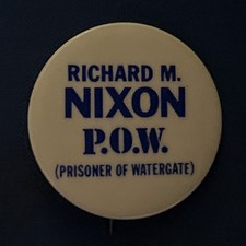 Richard M. Nixon P.O.W. Prisoner Of Watergate  1 1/2” pinback button pin picture