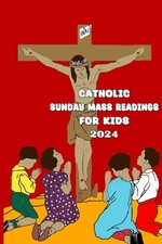 Catholic Sunday Mass Readings For Kids 2024: Summarized Sunday Mass Readings for picture