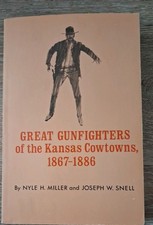 Great Gunfighters of the Kansas Cowtowns 1867-1886 by Nyle H. Miller & Snell picture