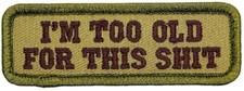 I'm Too Old For This Sht Hook Patch (3.0 X 1.0 inch- S3)  picture