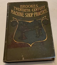 BROOKES TWENTIETH CENTURY MACHINE SHOP PRACTICE HC 1906 picture