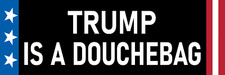 Trump is a Douchebag Sticker Large 3x9 Anti Donald Trump Sticker picture