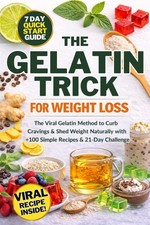 The Gelatin Trick for Weight Loss: The Simple Recipe 21-Day Gelatin Method to Co picture