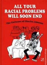 All Your Racial Problems Will Soon End HC Cartoons of Charles Johnson #1 VF 2022 picture