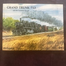 Grand Trunk 713 and the Lewiston Branch Edwin Robertson John Davis Train Book SC picture