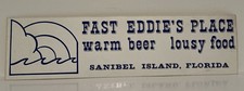 Vtg Bumper Sticker Fast Eddie's Place Sanibel Island Warm Beer Lousy  Food picture