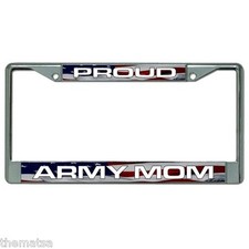 PROUD ARMY MOM AMERICAN FLAG CHROME LICENSE PLATE FRAME MADE IN USA picture