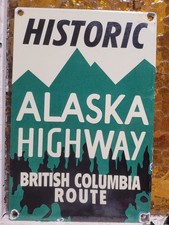 VINTAGE ALASKA HIGHWAY PORCELAIN SIGN OLD BRITISH COLUMBIA HISTORIC YUKON CANADA picture
