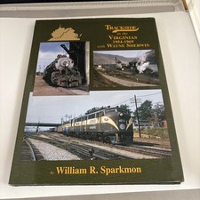 Trackside In The Virginias 1954-1969 With Wayne Sherwin by William Sparkmon READ picture