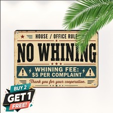 No Whining Rule Statement Metal Sign Funny Home Office Wall Decor Plaque 8x12 picture
