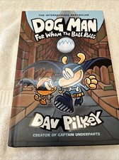 Dog Man #7 For Whom The Ball Rolls By Dan Pilkey First Edition 2019 Hardcover. picture