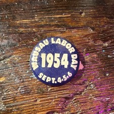 Wausau Labor Day 1954 Collectible Button Pin picture