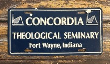 Vintage CONCORDIA THEOLOGICAL SEMINARY Booster License Plate Fort Wayne Indiana picture