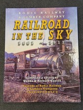 Bodie Railway and Lumber Company - Railroad in the Sky - 1881 - 1917. Hardcover picture