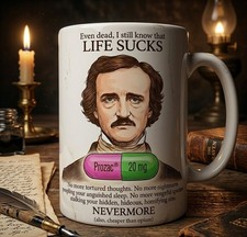 Edgar Allan Poe Prozac Coffee Mug 11oz Funny Dark Humor Goth Literature Gift picture