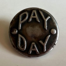 Vintage PAY DAY button metal wobble shank picture