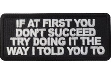 IF AT FIRST YOU DON'T SUCCEED TRY DOING IT THE WAY I TOLD YOU TO PATCH picture