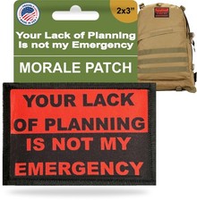 Your Lack of Planning Is Not My Emergency Morale Patch Tactical ARMY Military picture