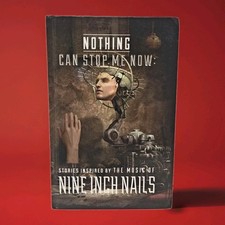 Nothing Can Stop Me Now Stories Inspired By The Songs of Nine Inch Nails Book picture