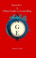 Raging River a Four Step Guide to Controlling Anger: Anger picture
