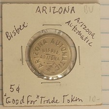 VINTAGE TOKEN ARIZONA AUTOMATIC BISBEE ARIZONA GOOD FOR 5C IN TRADE BU  picture