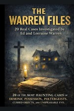 The Warren Files: 20 Real Cases Investigated by Ed and Lorraine Warren picture