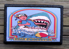 Shark Stay Positive Morale Patch Hook and Loop Funny Motivational Meme Army picture