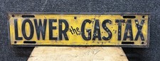 Vtg 1930’s Lower The Gas Tax License Plate Embossed Metal Topper Sign 12” picture