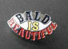 BALD IS BEAUTIFUL HUMOR NOVELTY FUNNY LAPEL PIN BADGE 1 INCH picture