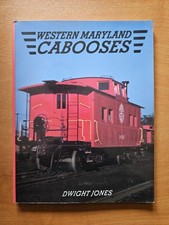 Western Maryland Cabooses by Dwight Jones (1991 trade paperback) picture