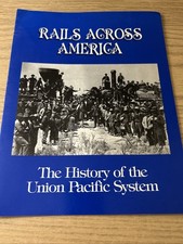 1984 RAILS ACROSS AMERICA, THE HISTORY OF THE UNION PACIFIC SYSTEM picture