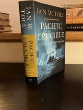 Pacific Crucible: War at Sea in the Pacific 1941-1942 Ian Toll  HC First Edition picture
