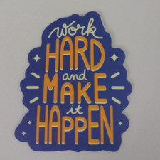 Work Hard And Make It Happen Sticker 2.25