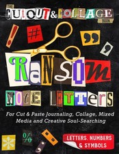 The Cut Out And Collage Book Ransom Note Letters: For Cut & Paste Journaling, Co picture