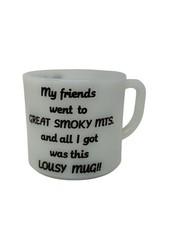 VTG Great Smoky Mountains Lousy Mug Milk Glass Souvenir Funny Quote Retro Cup 3